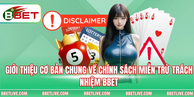 Giới thiệu cơ bản chung về chính sách miễn trừ trách nhiệm BBet